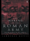 The Making of the Roman Army : From Republic to Empire - eBook