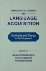 Theoretical Issues in Language Acquisition : Continuity and Change in Development - eBook