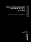 French Foreign and Defence Policy, 1918-1940 : The Decline and Fall of a Great Power - eBook