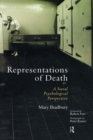 Representations of Death : A Social Psychological Perspective - Mary Bradbury