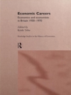 Economic Careers : Economics and Economists in Britain 1930-1970 - eBook