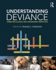 Understanding Deviance : Connecting Classical and Contemporary Perspectives - eBook