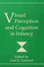 Visual Perception and Cognition in infancy - eBook