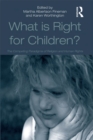 What Is Right for Children? : The Competing Paradigms of Religion and Human Rights - eBook