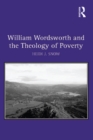 William Wordsworth and the Theology of Poverty - eBook