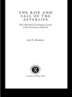 The Rise and Fall of the Afterlife - eBook