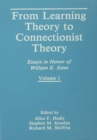 From Learning Theory to Connectionist Theory : Essays in Honor of William K. Estes, Volume I; From Learning Processes to Cognitive Processes, Volume II - eBook