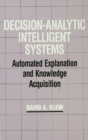 Decision-Analytic Intelligent Systems : Automated Explanation and Knowledge Acquisition - eBook