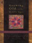 Growing Old in the Middle Ages : 'Winter Clothes Us in Shadow and Pain' - eBook