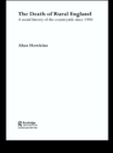 The Death of Rural England : A Social History of the Countryside Since 1900 - eBook