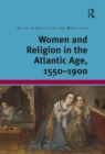 Women and Religion in the Atlantic Age, 1550-1900 - eBook