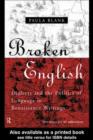 Broken English : Dialects and the Politics of Language in Renaissance Writings - eBook