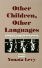 Other Children, Other Languages : Issues in the theory of Language Acquisition - eBook