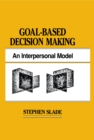 Goal-based Decision Making : An Interpersonal Model - eBook