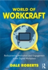 World of Workcraft : Rediscovering Motivation and Engagement in the Digital Workplace - eBook