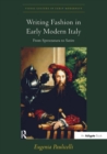 Writing Fashion in Early Modern Italy : From Sprezzatura to Satire - eBook