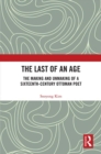 The Last of an Age : The Making and Unmaking of a Sixteenth-Century Ottoman Poet - eBook