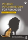 Positive Psychotherapy for Psychosis : A Clinician's Guide and Manual - eBook