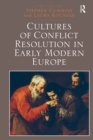 Cultures of Conflict Resolution in Early Modern Europe - eBook