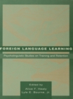 Foreign Language Learning : Psycholinguistic Studies on Training and Retention - eBook