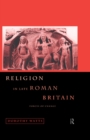 Religion in Late Roman Britain : Forces of Change - eBook