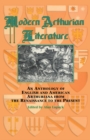 Modern Arthurian Literature : An Anthology of English & American Arthuriana from the Renaissance to the Present - eBook