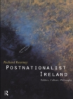 Postnationalist Ireland : Politics, Culture, Philosophy - eBook