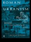 Roman Urbanism : Beyond The Consumer City - eBook