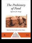 The Prehistory of Food : Appetites for Change - eBook