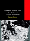 Hip Hop Versus Rap : The Politics of Droppin' Knowledge - eBook