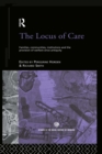 The Locus of Care : Families, Communities, Institutions, and the Provision of Welfare Since Antiquity - eBook