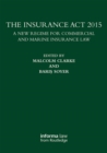 The Insurance Act 2015 : A New Regime for Commercial and Marine Insurance Law - eBook