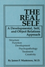 The Real Self : A Developmental, Self And Object Relations Approach - M.D. James F. Masterson
