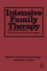 Intensive Family Therapy : Theoretical And Practical Aspects - eBook