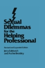 Sexual Dilemmas For The Helping Professional : Revised and Expanded Edition - eBook