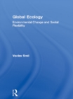 Global Ecology : Environmental Change and Social Flexibility - eBook