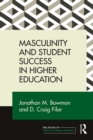 Masculinity and Student Success in Higher Education - eBook