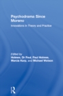 Psychodrama Since Moreno : Innovations in Theory and Practice - eBook