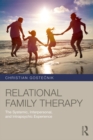 Relational Family Therapy : The Systemic, Interpersonal, and Intrapsychic Experience - eBook