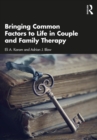 Bringing Common Factors to Life in Couple and Family Therapy - eBook