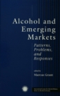 Alcohol And Emerging Markets : Patterns, Problems, And Responses - eBook