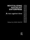 Revitalizing Socialist Enterprise : A Race Against Time - eBook