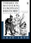 Themes in Modern European History 1830-1890 - eBook