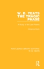 W. B. Yeats: The Tragic Phase : A Study of the Last Poems - eBook