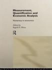 Measurement, Quantification and Economic Analysis : Numeracy in Economics - eBook