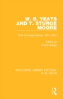 W. B. Yeats and T. Sturge Moore : Their Correspondence 1901-1937 - eBook