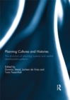 Planning Cultures and Histories : The evolution of Planning Systems and Spatial Development Patterns - eBook