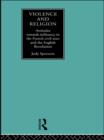 Violence and Religion : Attitudes towards militancy in the French civil wars and the English Revolution - eBook