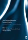 The Tourism Education Futures Initiative : Activating Change in Tourism Education - eBook