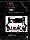 Who Pays for the Kids? : Gender and the Structures of Constraint - eBook